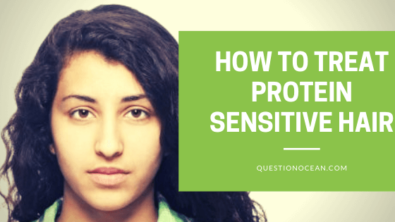 how to treat protein sensitive hair