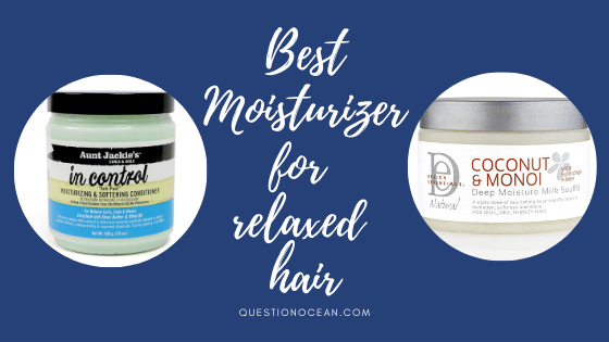 Best Moisturizer for relaxed hair