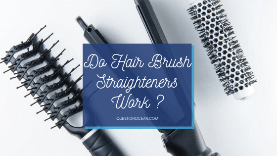 Do Hair Brush Straighteners Work