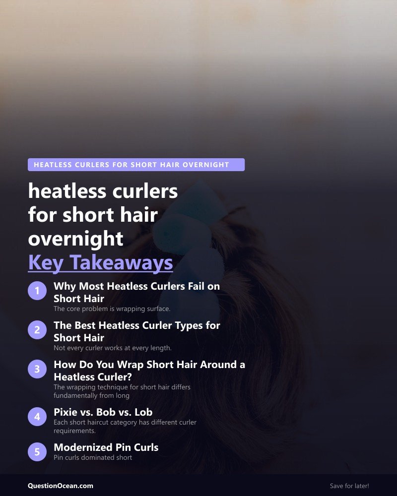 Key takeaways about heatless curlers for short hair overnight