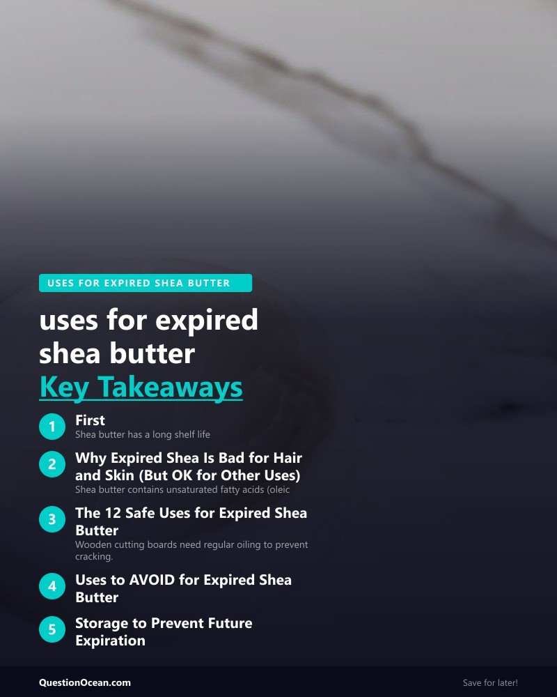 Key takeaways about uses for expired shea butter