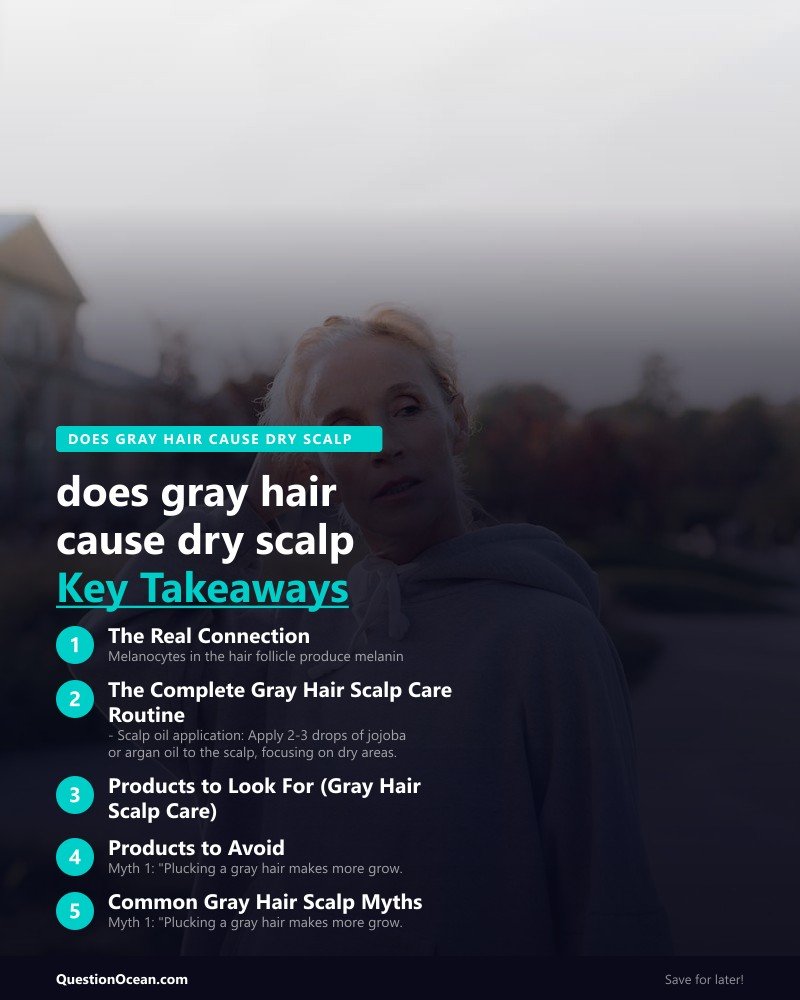 Key takeaways about does gray hair cause dry scalp
