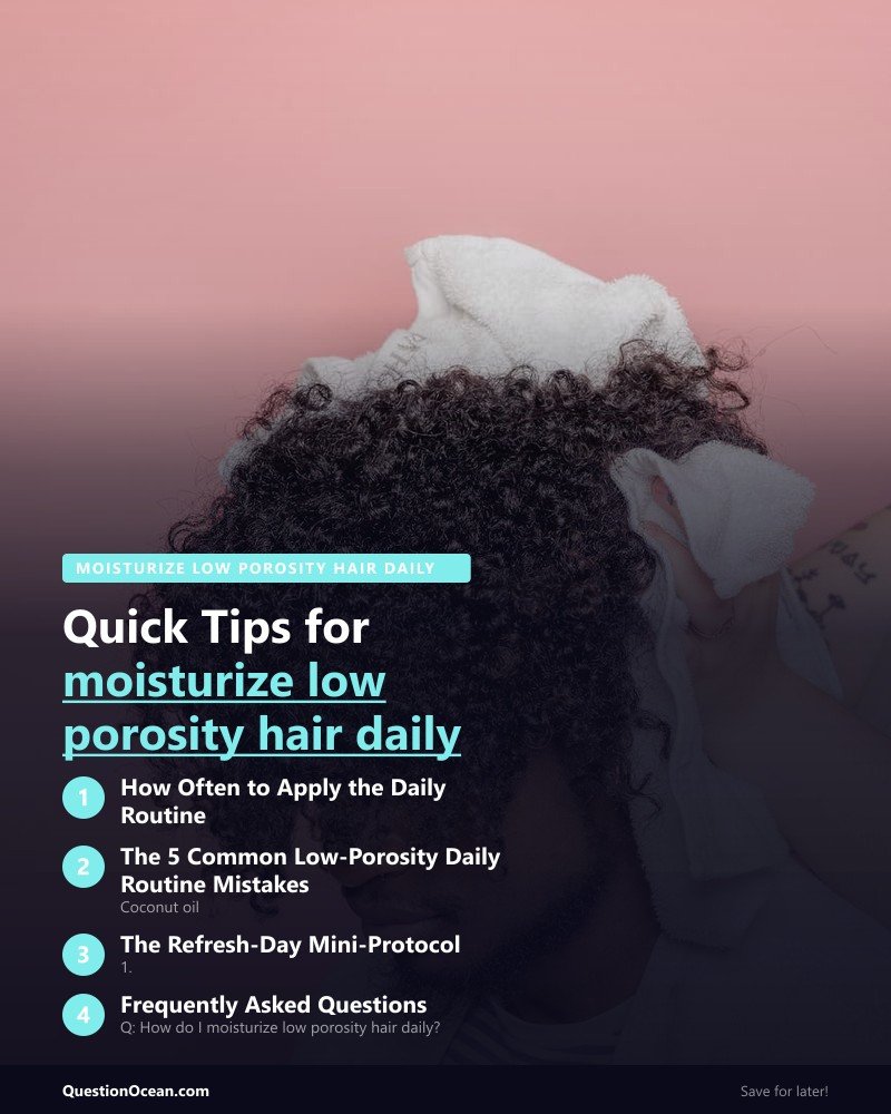 Key takeaways about moisturize low porosity hair daily
