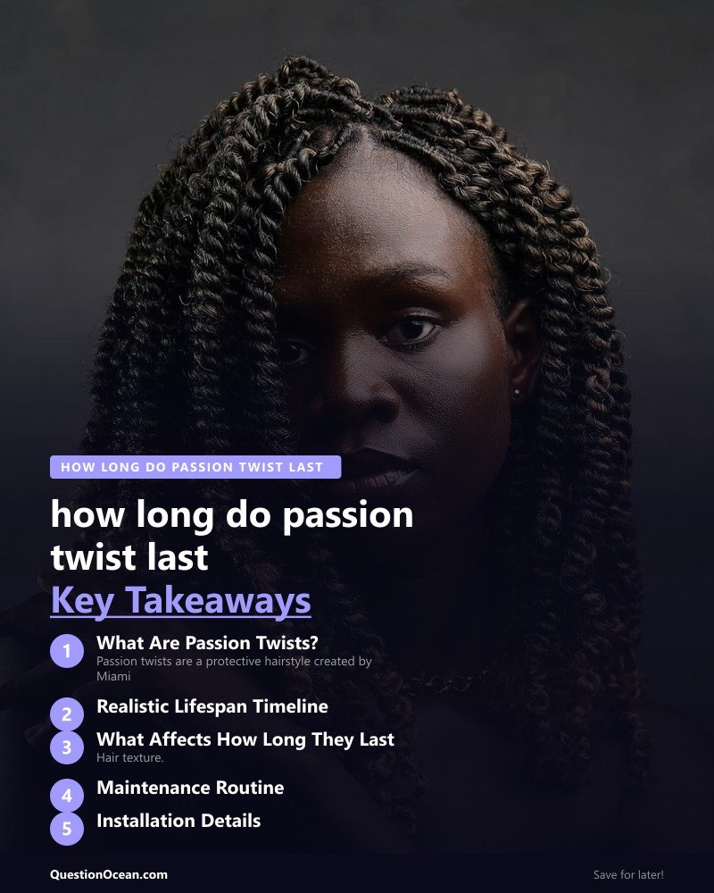 Key takeaways about how long do passion twist last