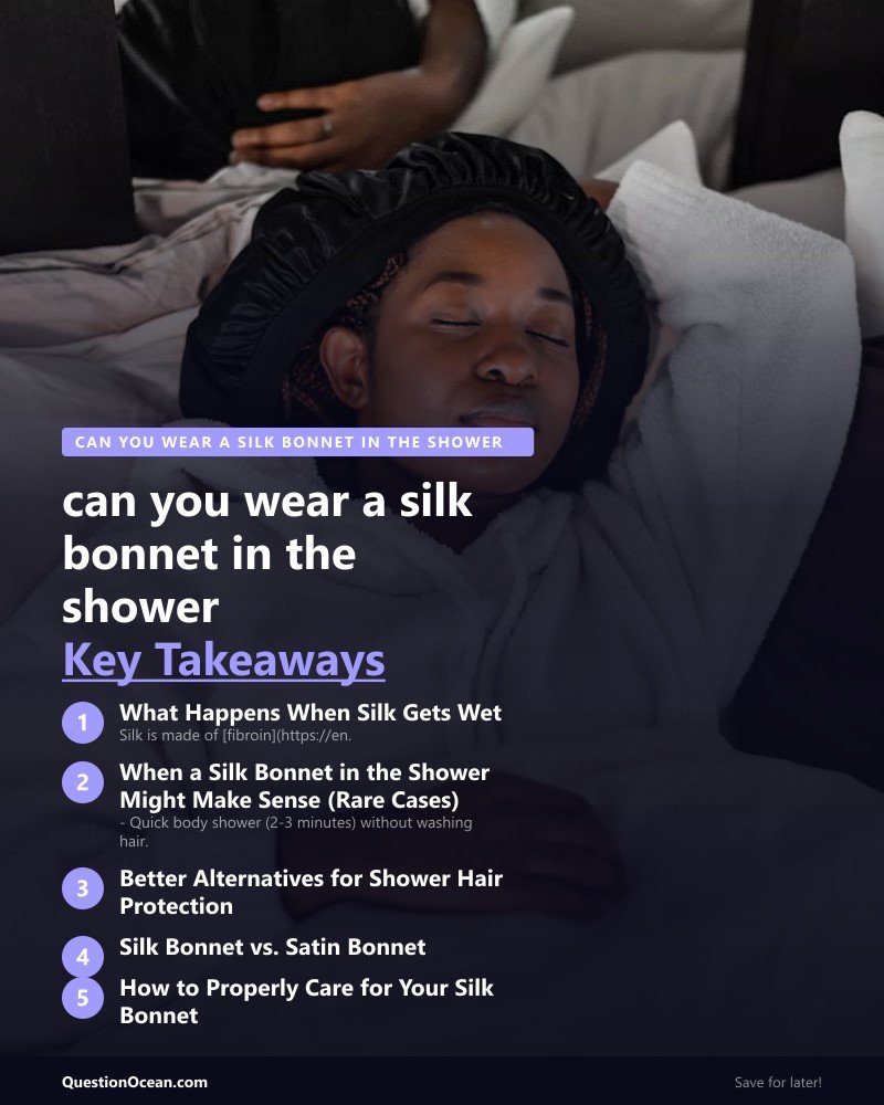 Key takeaways about can you wear a silk bonnet in the shower
