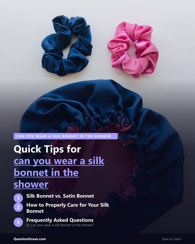 Key takeaways about can you wear a silk bonnet in the shower