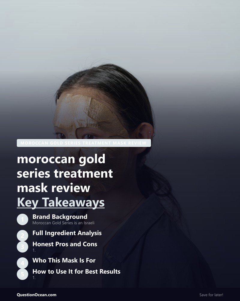 Key takeaways about moroccan gold series treatment mask review