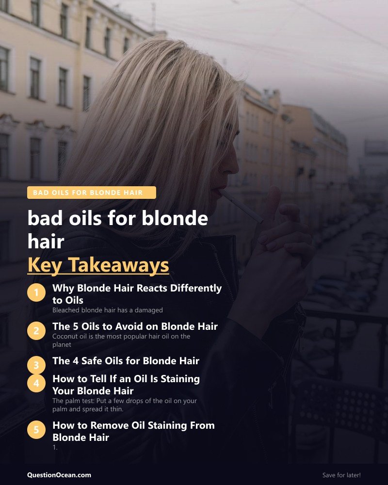 Key takeaways about bad oils for blonde hair