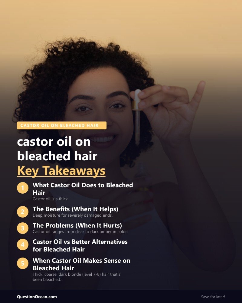 Key takeaways about castor oil on bleached hair