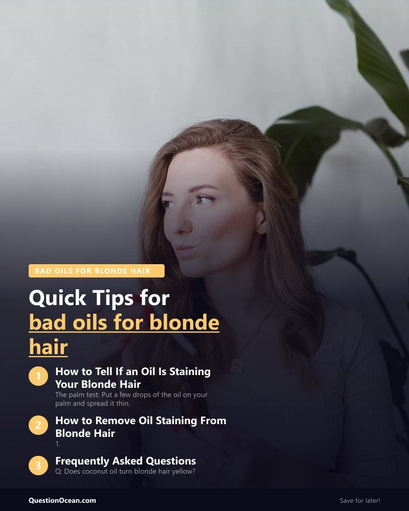 Key takeaways about bad oils for blonde hair