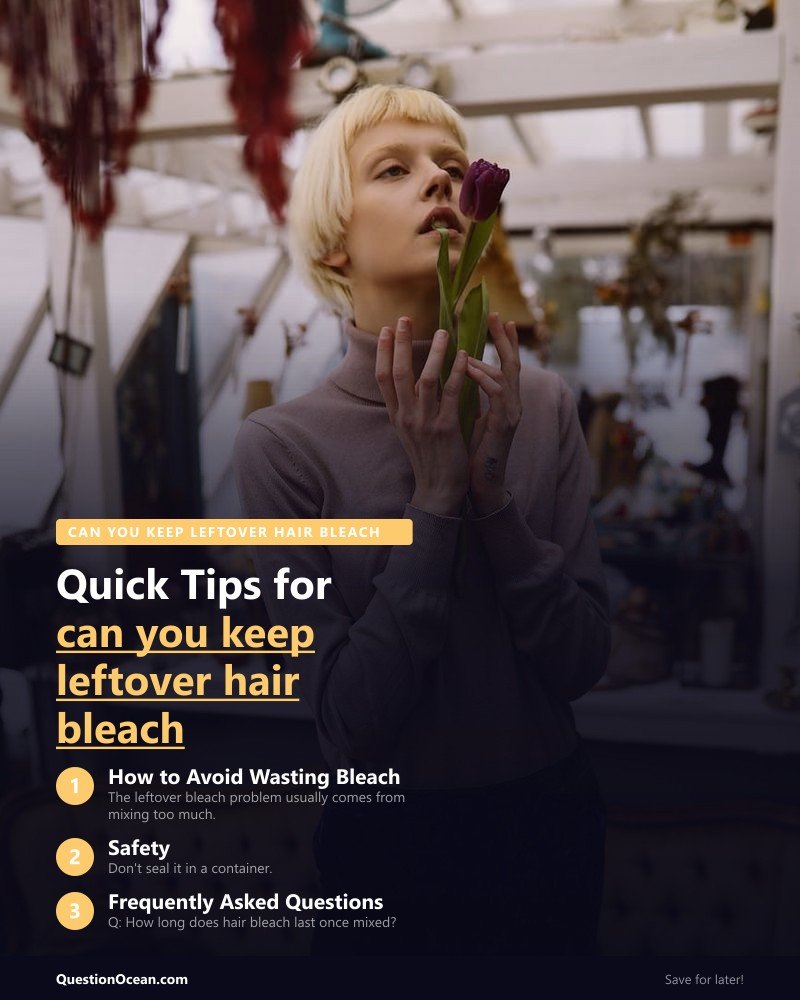 Key takeaways about can you keep leftover hair bleach