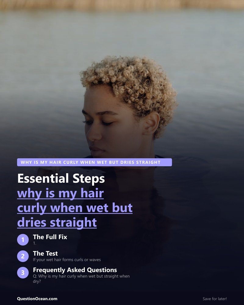 Key takeaways about why is my hair curly when wet but dries straight